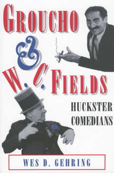 Paperback Groucho and W. C. Fields: Huckster Comedians Book