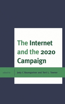 Hardcover The Internet and the 2020 Campaign Book