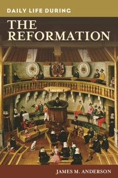 Hardcover Daily Life during the Reformation Book