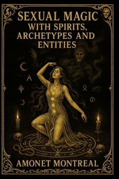 Paperback Sexual Magic with Spirits Archetypes and Entities Book