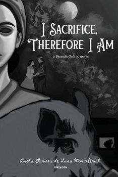 Paperback I Sacrifice, Therefore I Am A Female Gothic novel Book