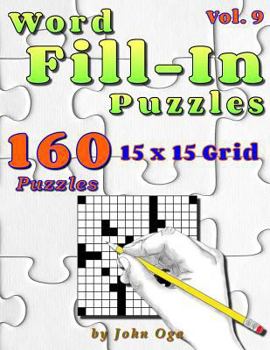 Word Fill-In Puzzles: Fill In Puzzle Book, 160 Puzzles: Vol. 9