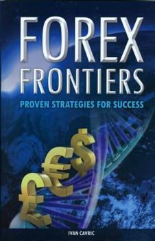 Hardcover Forex Frontiers: Proven Strategies for Success Book