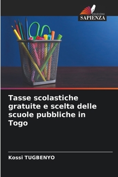 Paperback Tasse scolastiche gratuite e scelta delle scuole pubbliche in Togo [Italian] Book