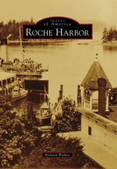 Roche Harbor (Images of America: Washington) - Book  of the Images of America: Washington