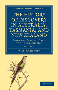 Paperback The History of Discovery in Australia, Tasmania, and New Zealand - Volume 1 Book