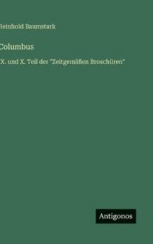 Hardcover Columbus: IX. und X. Teil der "Zeitgemäßen Broschüren" [German] Book