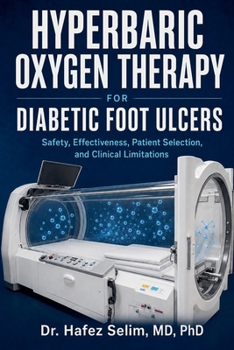 Hyperbaric Oxygen Therapy for Diabetic Foot Ulcers: Safety, Effectiveness, Patient Selection, and Clinical Limitations