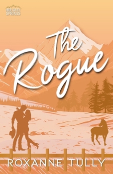 The Rogue: A Single Dad Cowboy Romance (Hideaway Springs Series)