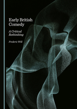 Hardcover Early British Comedy: A Critical Rethinking Book
