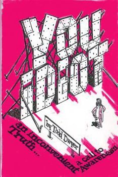 Paperback You Idiot...an inconvenient Truth...a call to Awareness Book