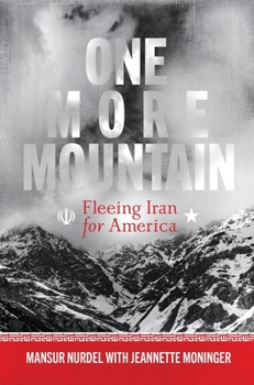 Hardcover One More Mountain: Fleeing Iran for America Book