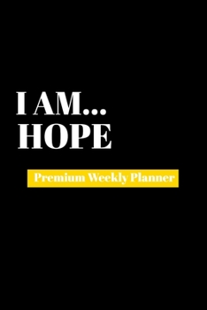 Paperback I Am Hope: Premium Weekly Planner Book