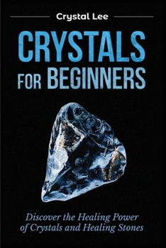 Paperback Crystals for Beginners: Discover the Healing Power of Crystals and Healing Stones Book