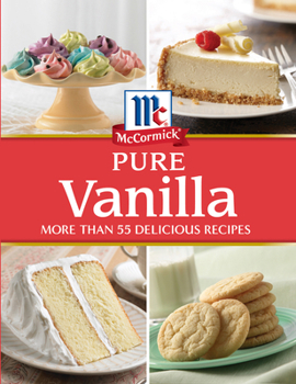Spiral-bound McCormick Pure Vanilla: More Than 55 Delicious Recipes Book