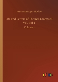 Paperback Life and Letters of Thomas Cromwell, Vol. 1 of 2: Volume 1 Book
