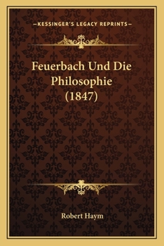 Paperback Feuerbach Und Die Philosophie (1847) [German] Book