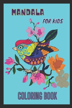 Mandala For Kids: coloring book for kids ages 8-16,flower mandala,bird pattern