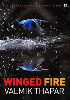 Hardcover Winged Fire A Celebration of Indian Birds Book