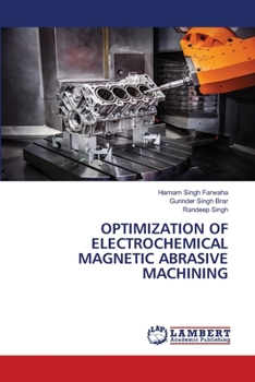 Paperback Optimization of Electrochemical Magnetic Abrasive Machining Book