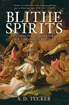 Paperback Blithe Spirits: An Imaginative History of the Poltergeist Book