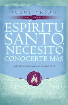 Paperback Espiritu Santo, Necesito Conocerte Mas, Volumen 1: Vive de una Manera Que Lo Refleje A el [Spanish] Book