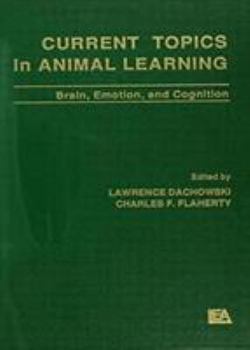 Hardcover Current Topics in Animal Learning: Brain, Emotion, and Cognition Book