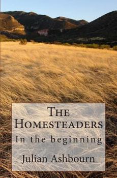 Paperback The Homesteaders: In the beginning Book