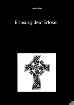 Paperback Erlösung dem Erlöser! [German] Book