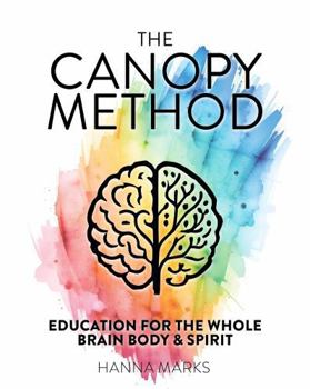 The Canopy Method: Education For The Whole Brain, Body & Spirit