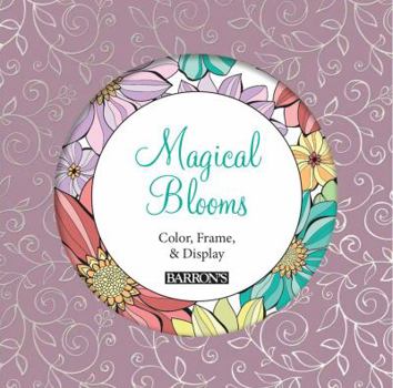 Paperback Magical Blooms: Color, Frame, & Display Book