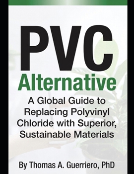 PVC Alternative: A Global Guide To Replacing Polyvinyl Chloride With Superior Sustainable Materials