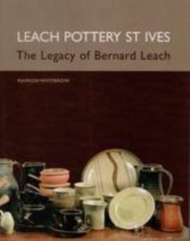 Paperback Leach Pottery St.Ives: The Legacy of Bernard Leach Book