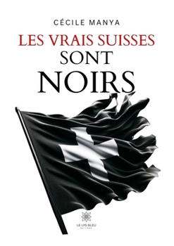 Les vrais Suisses sont noirs