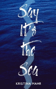 Paperback Say It's the Sea Book
