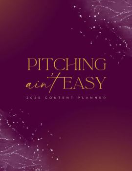 Paperback 2025 Pitching Ain't Easy: Calendar and Pitch Planner Book