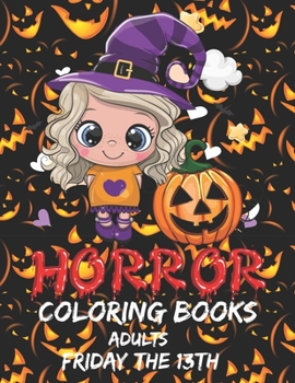 horror coloring books for adults friday the 13th: coloring book,8.5''x11'',beauty of horror coloring book ,horror coloring books