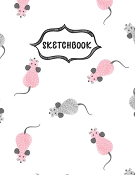 Paperback Sketchbook: Pink Mouse Sketching Book To Practice Drawing & Doodling, Artist Paint Pad, Large Blank Pages (8.5 x 11 in) Book