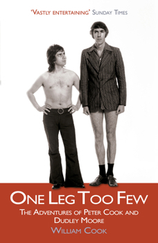 Paperback One Leg Too Few: The Adventures of Peter Cook & Dudley Moore Book