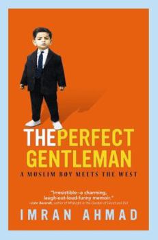 Paperback The Perfect Gentleman: A Muslim Boy Meets the West. Imran Ahmad Book