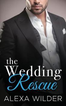 The Wedding Rescue, Complete - Book  of the Wedding Rescue