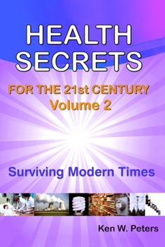 Paperback Health Secrets For The 21st Century: Volume 2: Surviving Modern Times Book