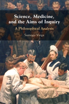Paperback Science, Medicine, and the Aims of Inquiry Book