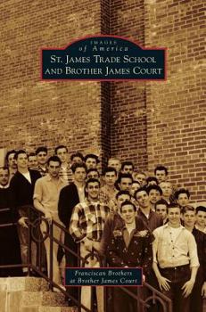 St. James Trade School and Brother James Court (Images of America: Illinois) - Book  of the Images of America: Illinois