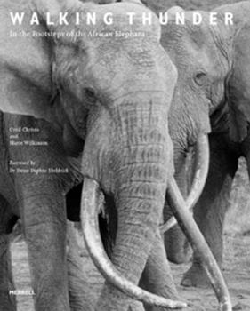Hardcover Walking Thunder: In the Footsteps of the African Elephant Book