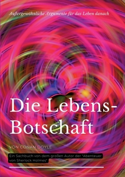 Paperback Die Lebensbotschaft: Außergewöhnliche Argumente für das Leben danach [German] Book