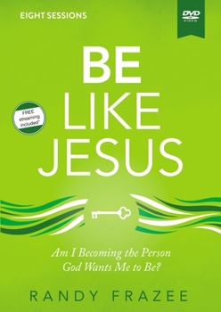 DVD Be Like Jesus Video Study: Am I Becoming the Person God Wants Me to Be? Book