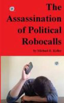 Paperback The Assassination of Political Robocalls Book