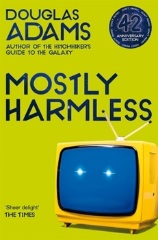 Mostly Harmless - Book #5 of the Hitchhiker's Guide to the Galaxy