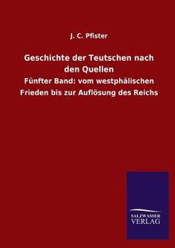 Paperback Geschichte Der Teutschen Nach Den Quellen [German] Book